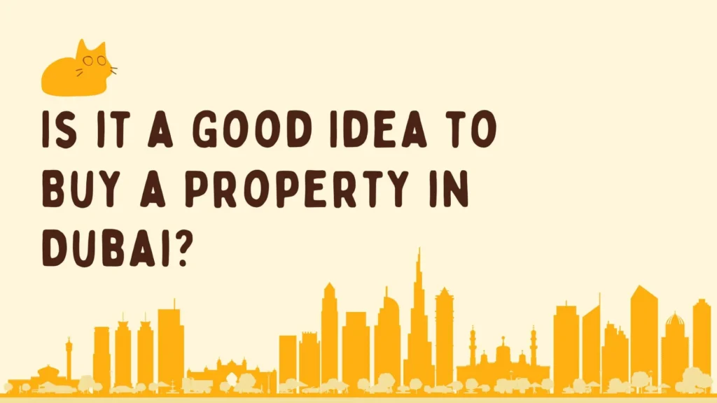 Good Idea to Buy a Property in Dubai